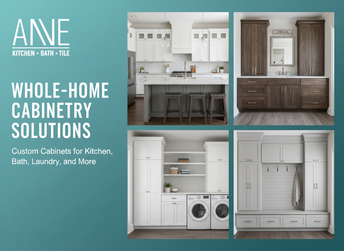 Whole-Home Cabinetry Solutions Banner A promotional image for ANE Kitchen Bath Tile shows four photos of custom cabinetry in kitchens, bathrooms, laundry rooms, and mudrooms, with text promoting whole-home cabinetry solutions.